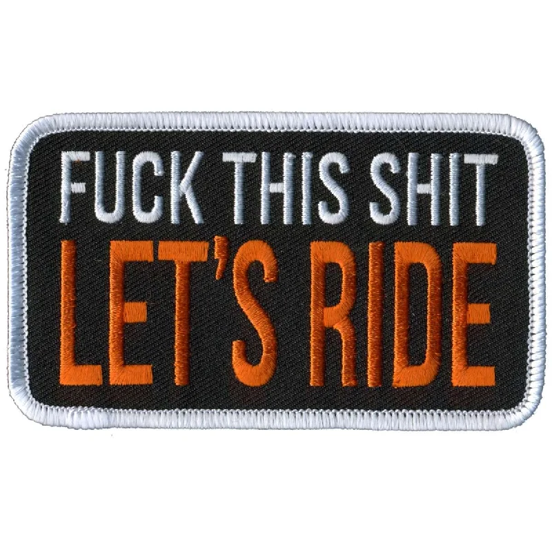 Editorial Design Hot Leathers Fuck This Shit Let's Ride Patch PPL9912