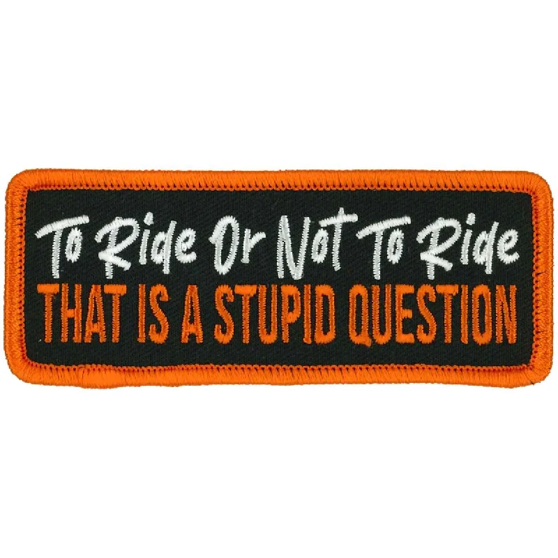 High Street Design Hot Leathers To Ride or Not To Ride 4" X 2" Patch PPL9995