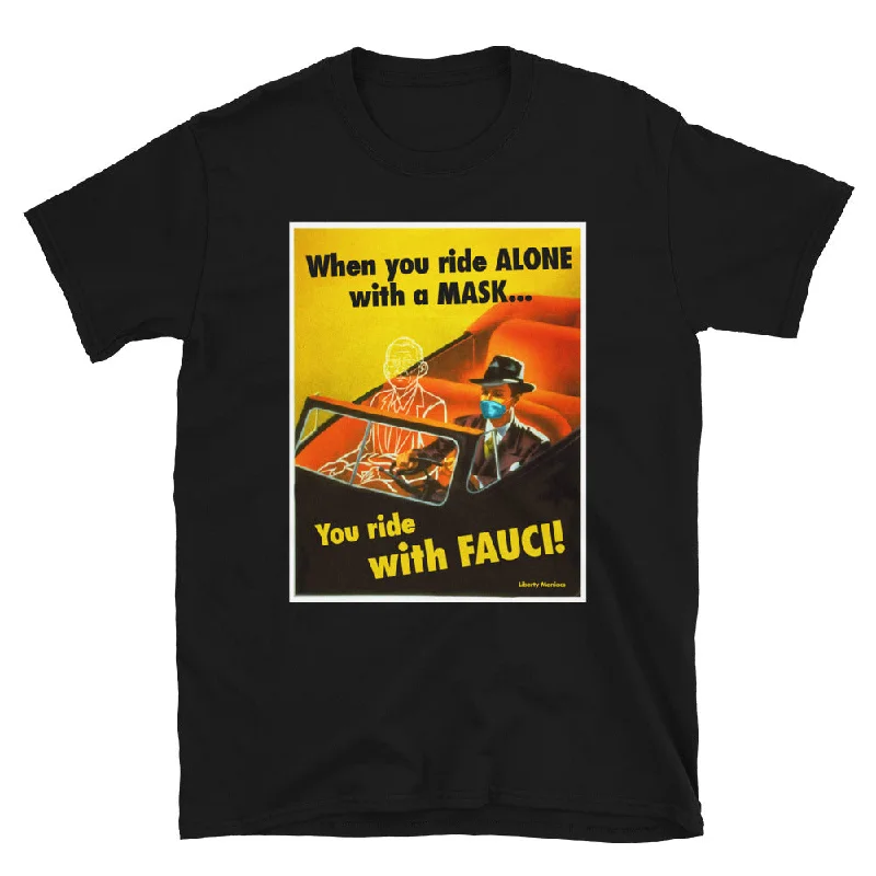 Romantic Data When You Ride alone With A Mask You Ride With Fauci T-Shirt