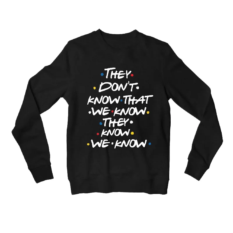Stylish Fit Friends Sweatshirt - They Don't Know That We Know